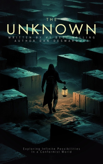 The Unknown - Exploring Infinite Possibilities in a Conformist World - cover