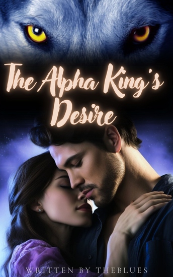 The Alpha King's Desire - Wolfless Luna and Stanger Lycan King - cover
