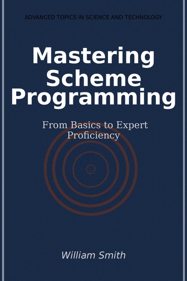 Mastering Scheme Programming - From Basics to Expert Proficiency - cover