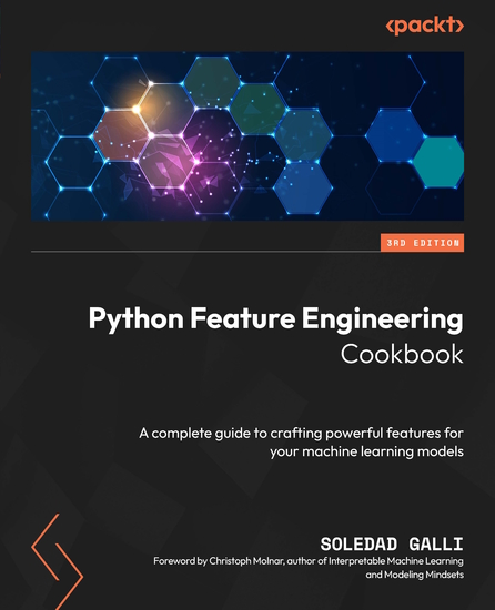 Python Feature Engineering Cookbook - A complete guide to crafting powerful features for your machine learning models - cover