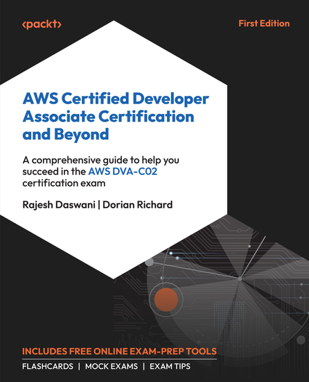 AWS Certified Developer Associate Certification and Beyond - A comprehensive guide to help you succeed in the AWS DVA-C02 certification exam - cover