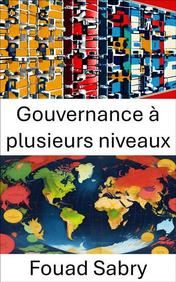 Gouvernance à plusieurs niveaux - Pouvoir et politique dans un monde en réseau - cover