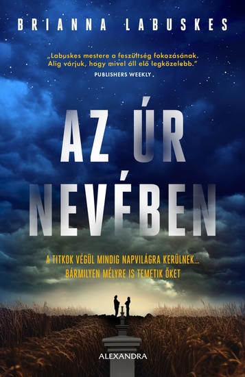 Az Úr nevében - A titkok végül mindig napvilágra kerülnek… bármilyen mélyre is temetik őket - cover