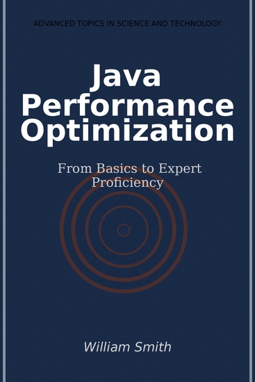 Java Performance Optimization - From Basics to Expert Proficiency - cover