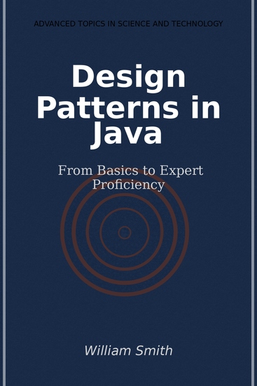 Design Patterns in Java - From Basics to Expert Proficiency - cover