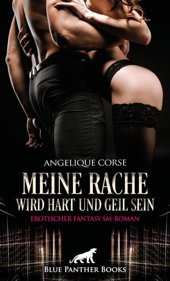 Meine Rache wird hart und geil sein | Erotischer Fantasy SM-Roman - Lügen führt zu Bestrafung - cover