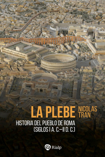 La plebe - Historia del pueblo de Roma (siglos I aC-II dC) - cover