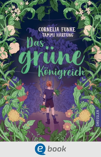 Das grüne Königreich - Die Kraft der Natur und die Magie der Pflanzen verwoben in einer einzigartigen Geschichte für Kinder ab 10 Jahren - cover