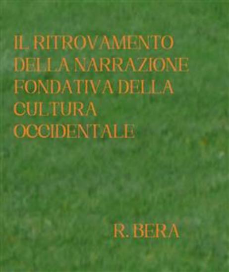 Il Ritrovamento della Narrazione Fondativa della Cultura Occidentale - cover