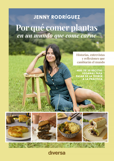 Por qué comer plantas en un mundo que come carne - Historias entrevistas y reflexiones que cambiarán el mundo - cover