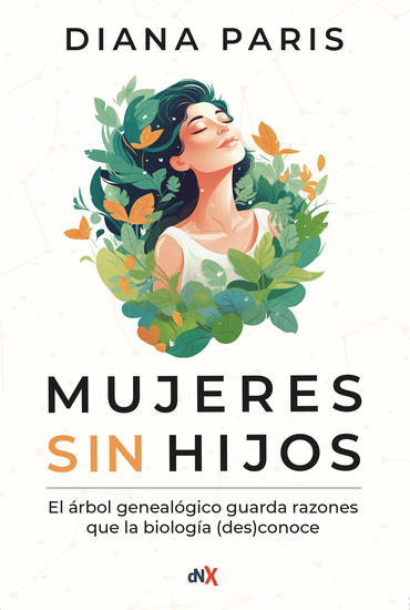Mujeres sin hijos - El árbol genealógico guarda razones que la biología (des)conoce - cover