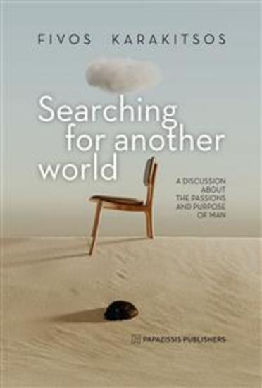 Searching for another world - A discussion about the passions and purpose of man - cover