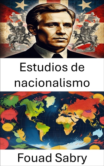 Estudios de nacionalismo - Comprender la identidad y el poder en los estados modernos - cover