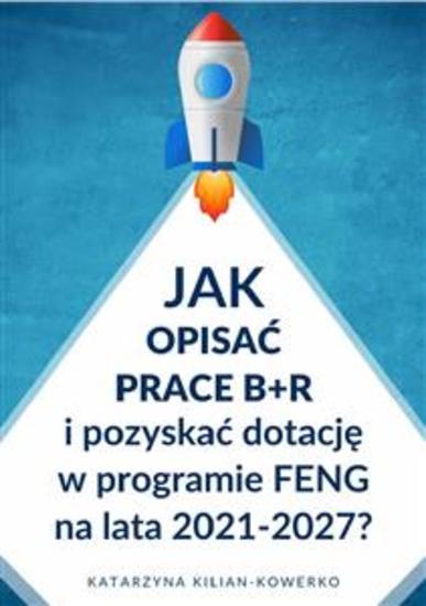 Jak opisać prace B+R i pozyskać dotację w programie FENG na lata 2021-2027? - cover