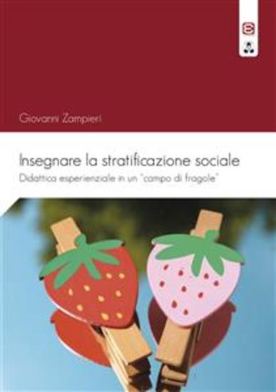 Insegnare la stratificazione sociale - Didattica esperienziale in un "campo di fragole" - cover
