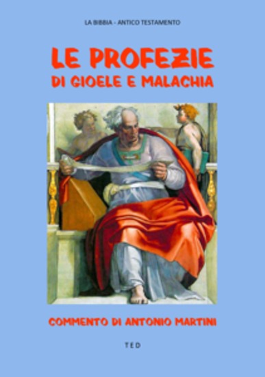 Le Profezie di Gioele e Malachia - Commento di Antonio Martini - cover