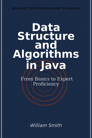 Data Structure and Algorithms in Java - From Basics to Expert Proficiency - cover
