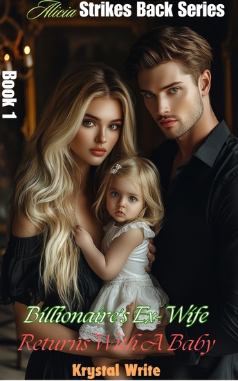 Billionaire's Ex-Wife Returns With A Baby - Ex-Husband's Regret - cover