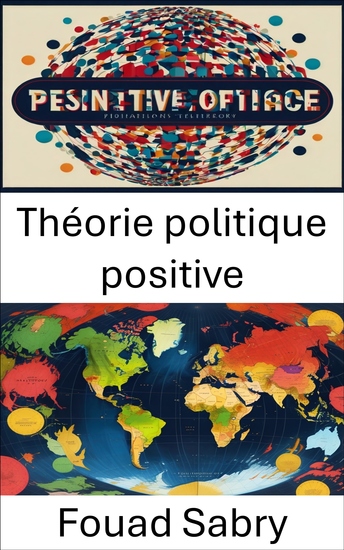 Théorie politique positive - Éclairer les voies du discours démocratique - cover