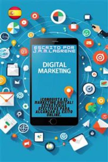 ¡Conquista el Marketing Digital! Estrategias Efectivas para Alcanzar el Éxito Online - cover