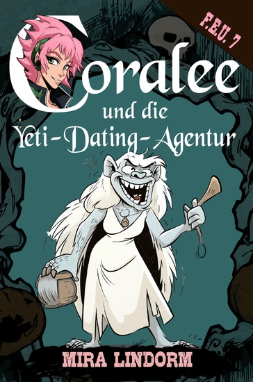 Coralee und die Yeti-Dating-Agentur - FEU 7 - cover