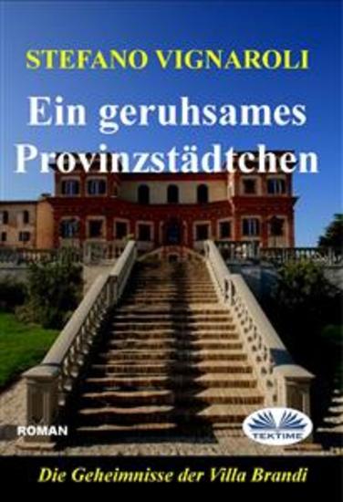 Ein Geruhsames Provinzstädtchen - Die Geheimniss Der Villa Brandi - cover