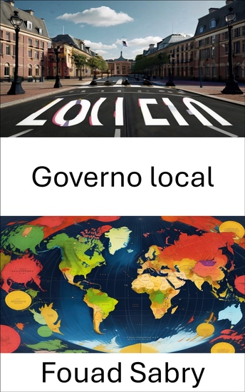 Governo local - Compreendendo o poder da comunidade e a tomada de decisões - cover