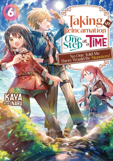 Taking My Reincarnation One Step at a Time: No One Told Me There Would Be Monsters! Volume 6 - cover