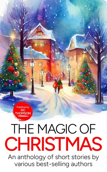 The Magic of Christmas - An anthology of short stories by various best-selling authors - cover