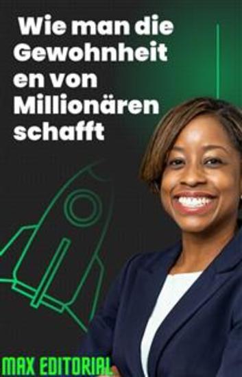 Wie man sich die Gewohnheiten von Millionären aneignet - cover