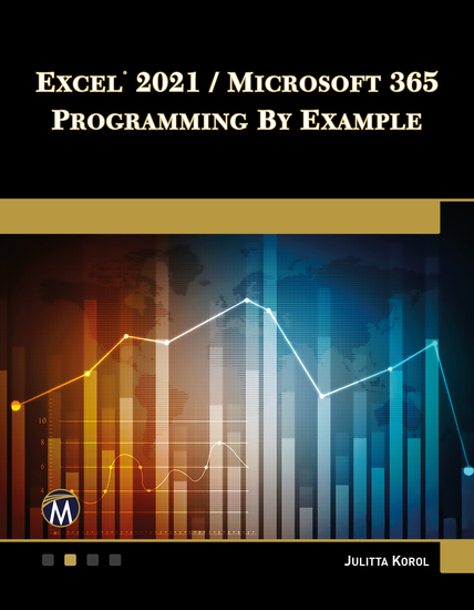Excel 2021 Microsoft 365 Programming By Example - A Comprehensive Guide to Mastering Excel VBA - cover