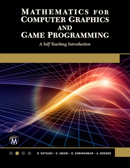 Mathematics for Computer Graphics and Game Programming - Master the science of computer graphics from vector representation to advanced OpenGL programming - cover