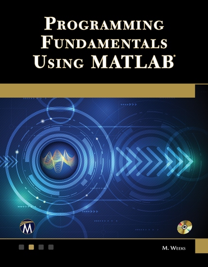 Programming Fundamentals Using MATLAB - Master the Basics and Beyond of MATLAB Programming - cover