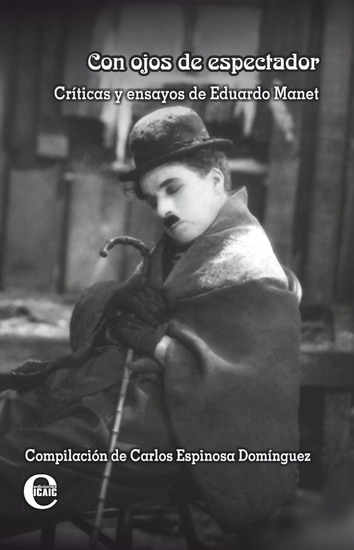 Con ojos de espectador Críticas y ensayos de Eduardo Manet - cover