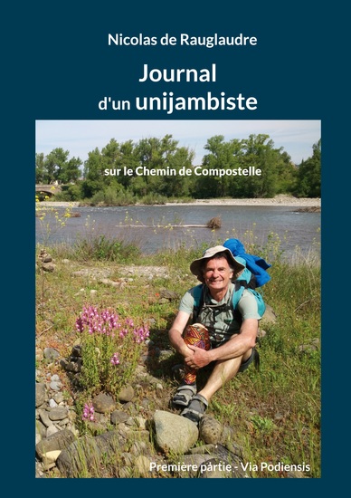 Journal d'un unijambiste sur le Chemin de Compostelle - Première partie - Via Podiensis - cover