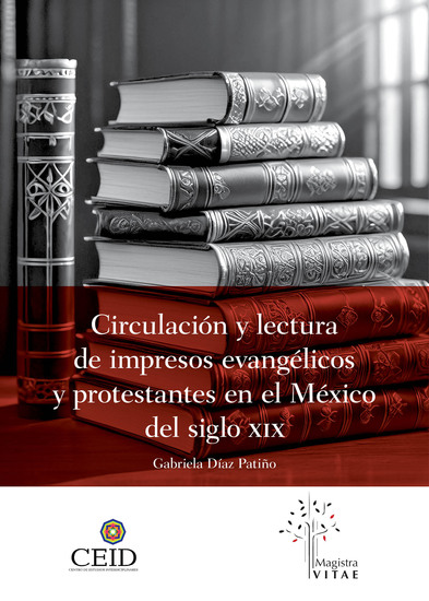 Circulación y lectura de impresos evangélicos y protestantes en el México del siglo XIX - cover