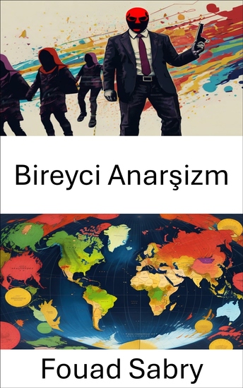 Bireyci Anarşizm - Özgürlük ve Özerkliğe Radikal Bir Bakış Açısı - cover