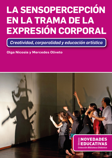 La Sensopercepción en la trama de la Expresión Corporal - Creatividad corporalidad y educación artística - cover