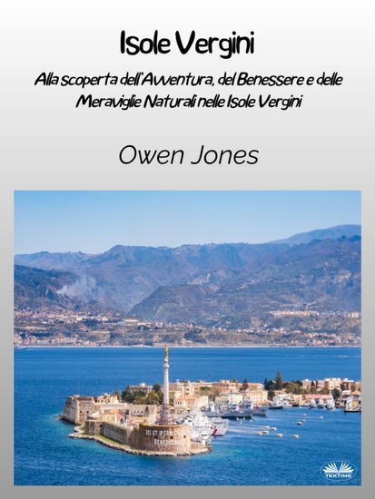 Isole Vergini - Alla Scoperta Dell'Avventura Del Benessere E Delle Meraviglie Naturali Nelle Isole Vergini - cover