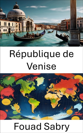 République de Venise - Naviguer entre puissance et influence dans un empire maritime - cover