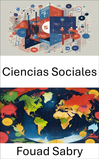 Ciencias Sociales - Comprender el comportamiento humano y las instituciones en contextos políticos - cover