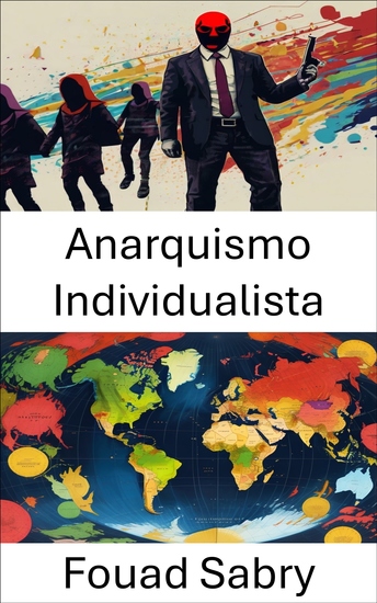 Anarquismo Individualista - Uma perspectiva radical sobre liberdade e autonomia - cover