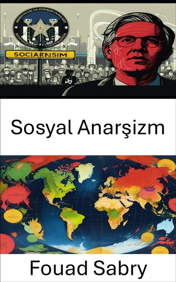 Sosyal Anarşizm - Zorlu Güç Yapıları ve Alternatif Oluşturma - cover
