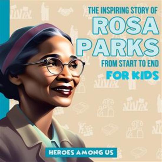 Rosa Parks - The Inspiring Story of Rosa Parks From Start to End - cover