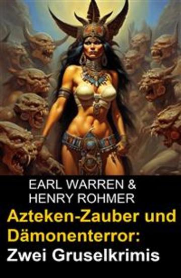 Azteken-Zauber und Dämonenterror: Zwei Gruselkrimis - cover