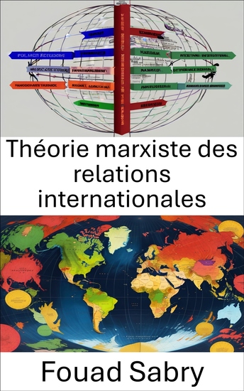 Théorie marxiste des relations internationales - Lutte mondiale idéologies déchaînées - cover