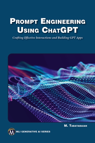 Prompt Engineering Using ChatGPT - Crafting Effective Interactions and Building GPT Apps - cover