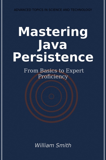Mastering Java Persistence - From Basics to Expert Proficiency - cover