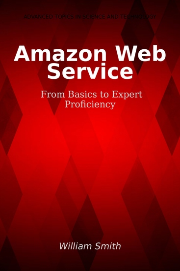 Amazon Web Service - From Basics to Expert Proficiency - cover