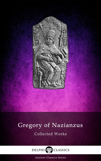 Delphi Collected Works of Gregory of Nazianzus Illustrated - cover
